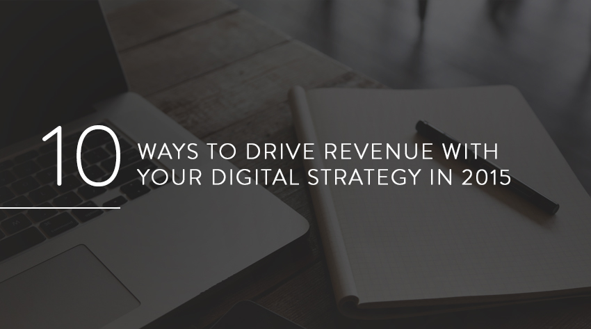 10 ways to drive revenue with your digital strategy 2015 image