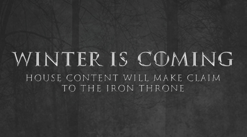 Winter is coming - house content will make claim to the iron throne image