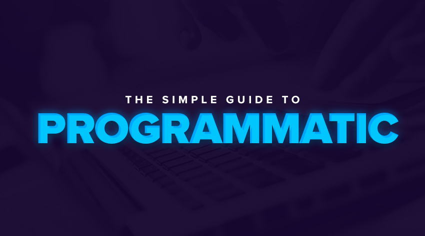 _Blog - The Simple Guide To Programmatic