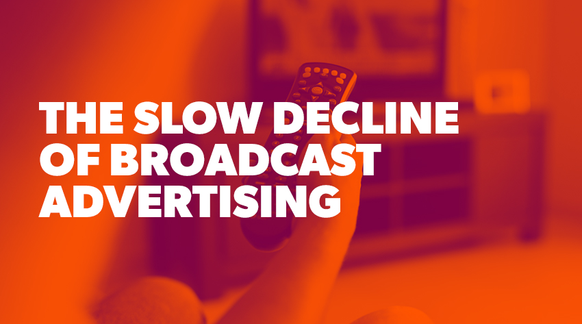 The Slow Decline of Broadcast Advertising