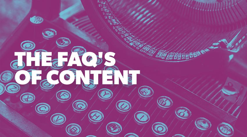 the FAQs of content marketing