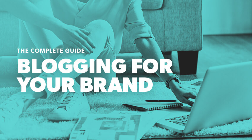 Full guide on how to blog for your brand