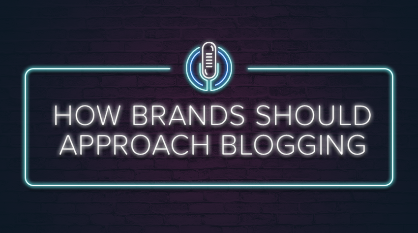 Why your brand needs to have a blog