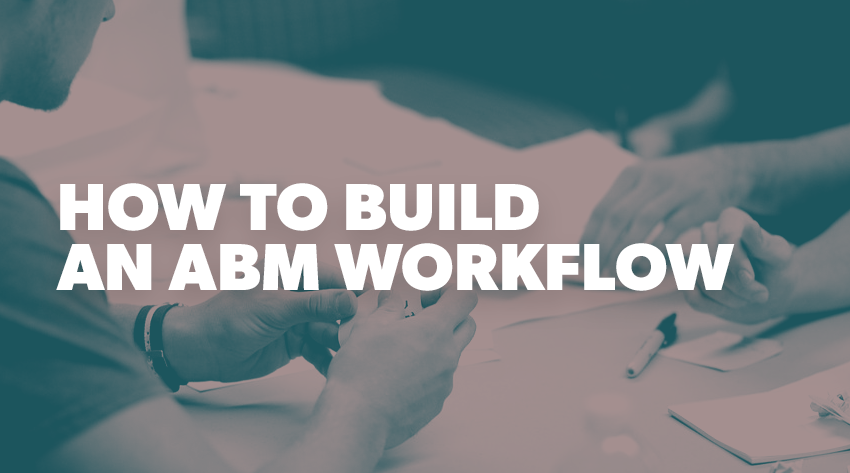 how to build an ABM workflow