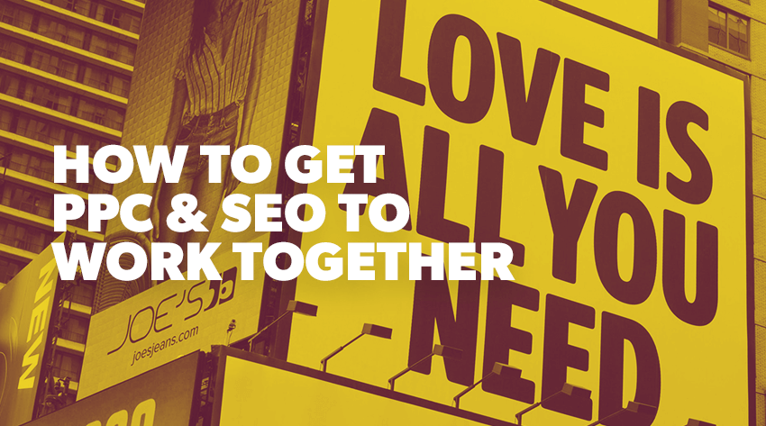 How to Get PPC and SEO to Work Together