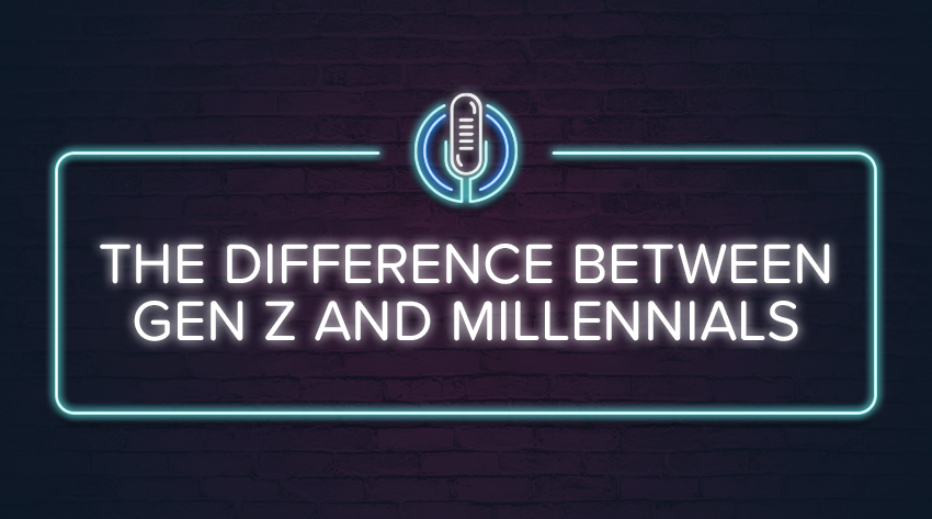 Podcast-The difference between Gen Z and Millennial's