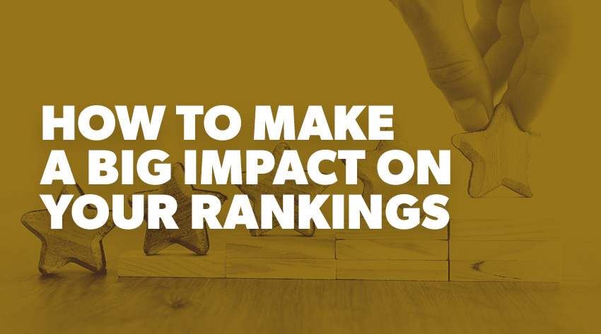 How to Make a Big Impact on Your Rankings